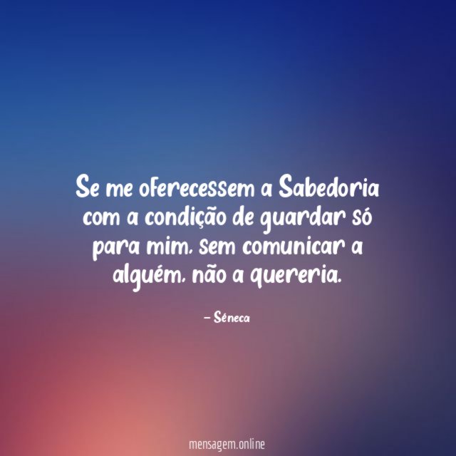 Se me oferecessem a Sabedoria com a condição