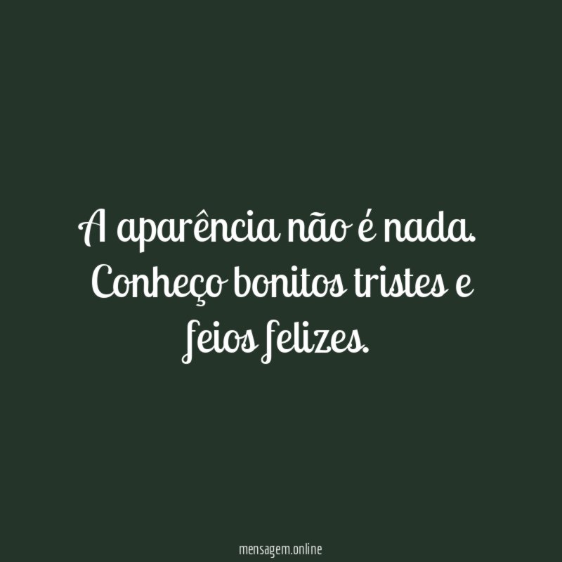 A aparência não é nada