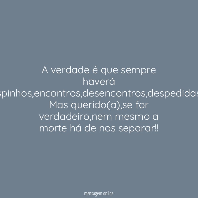 A verdade é que sempre haverá espinhos