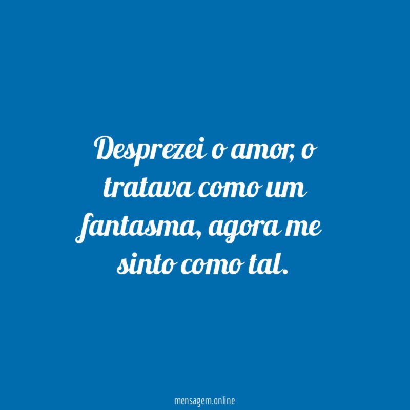 Desprezei o amor