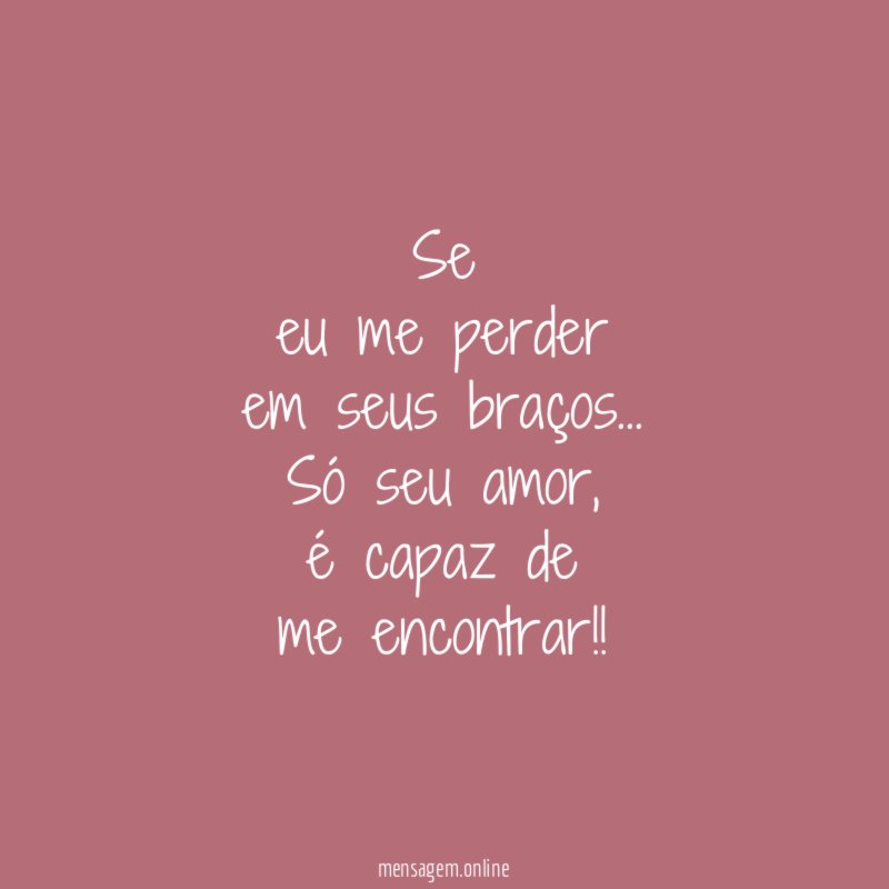 Se eu me perder em seus braços