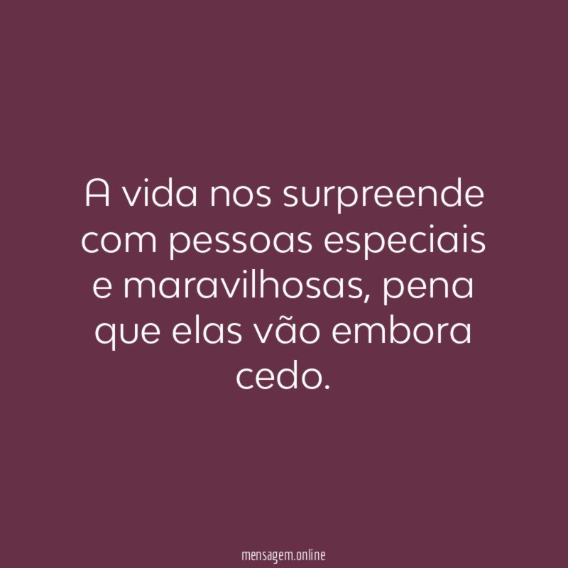 A vida nos surpreende com pessoas especiais e maravilhosas