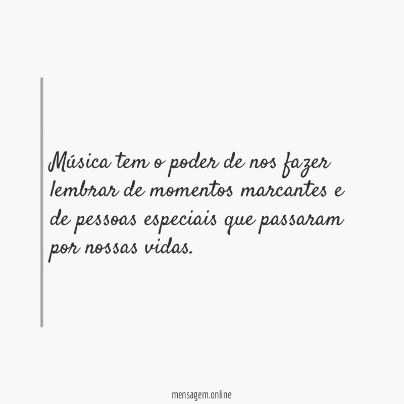 Música tem o poder de nos fazer lembrar