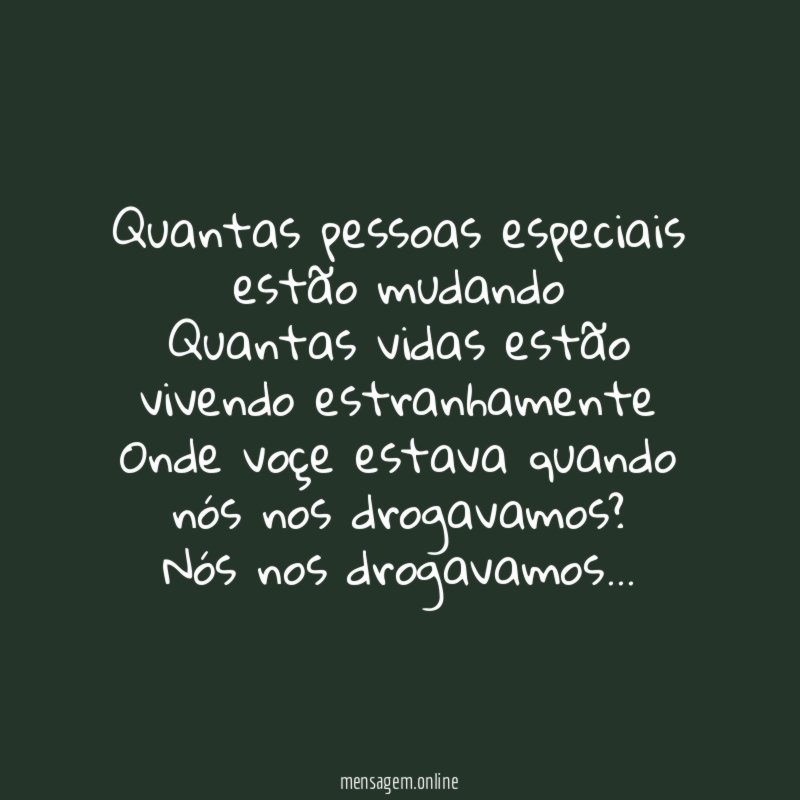 Quantas pessoas especiais estão mudando Quantas vidas estão vivendo
