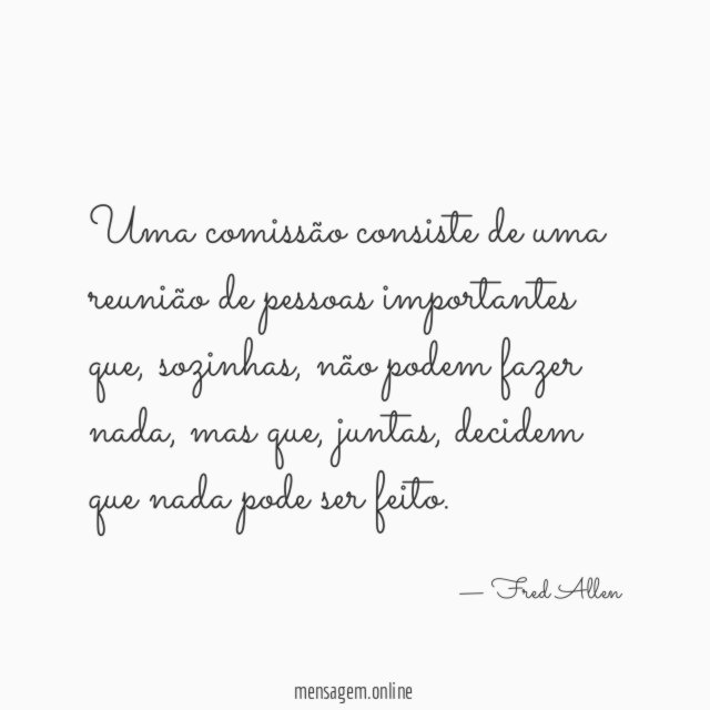 Uma comissão consiste de uma reunião de pessoas importantes que