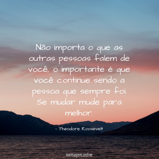 Não importa o que as outras pessoas falem de você