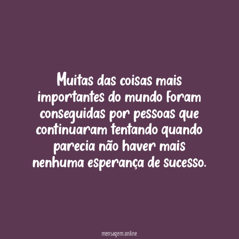 Muitas das coisas mais importantes do mundo foram