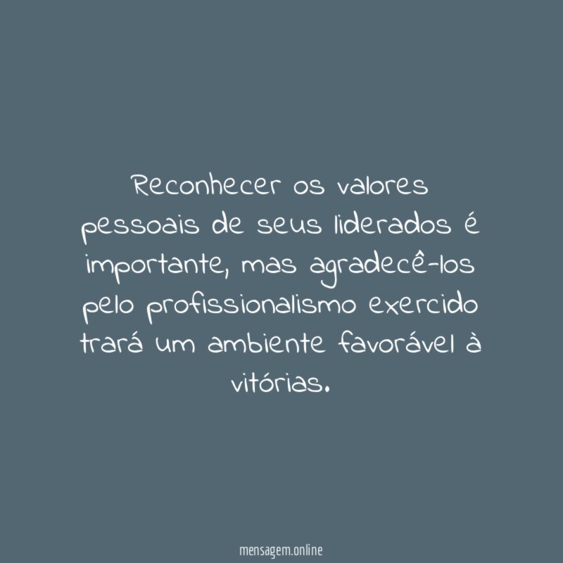 Reconhecer os valores pessoais de seus liderados é importante