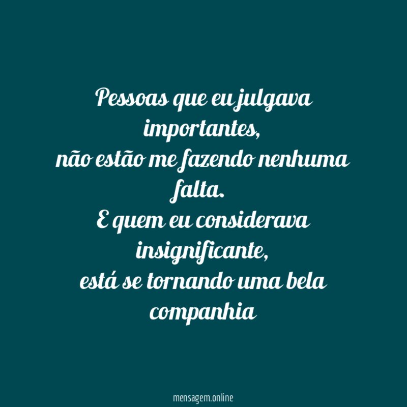 Pessoas que eu julgava importantes
