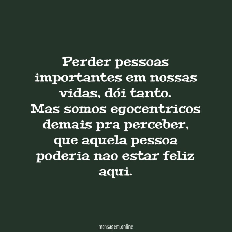 Perder pessoas importantes em nossas vidas