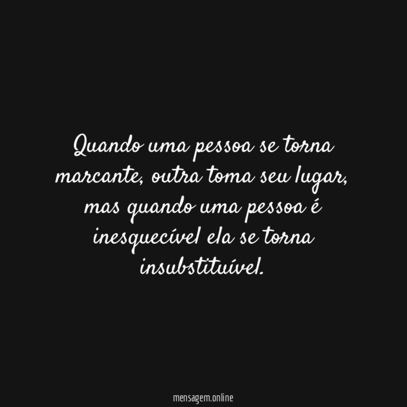 Quando uma pessoa se torna marcante