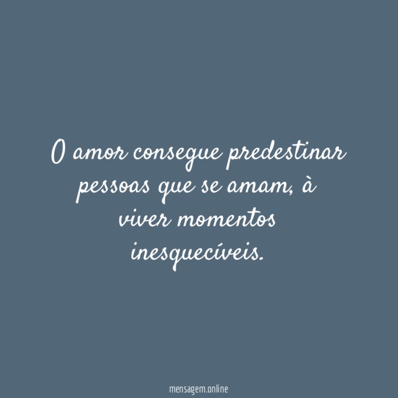O amor consegue predestinar pessoas que se amam