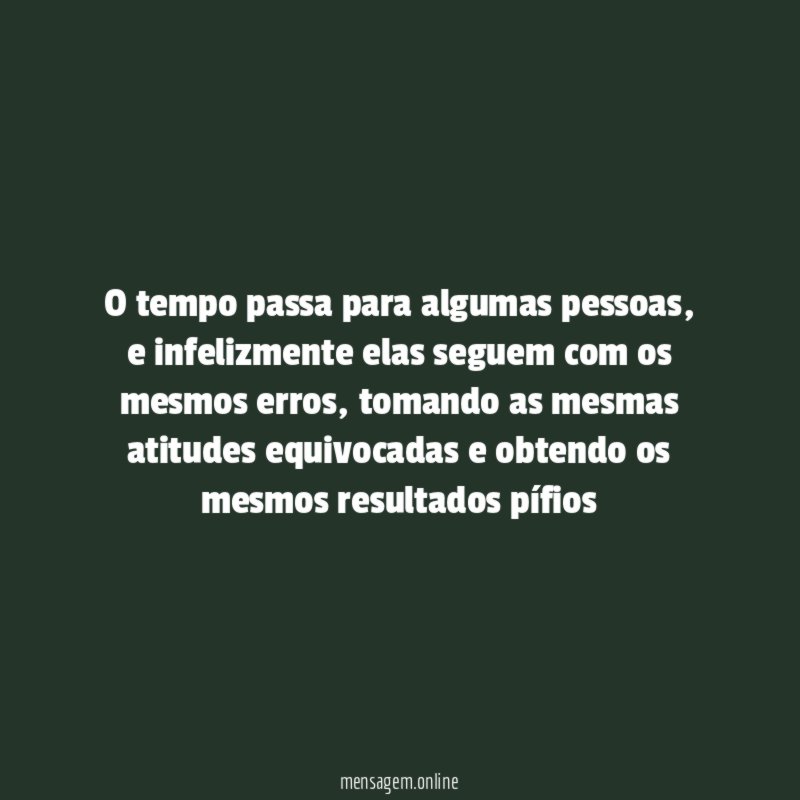 O tempo passa para algumas pessoas