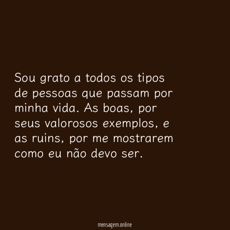 Sou grato a todos os tipos de pessoas