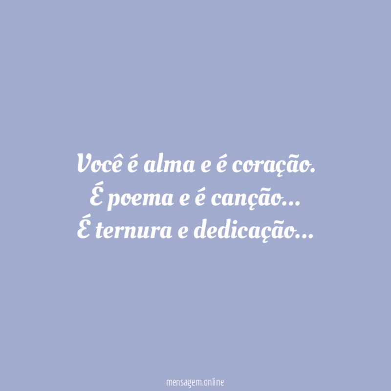 Você é alma e é coração