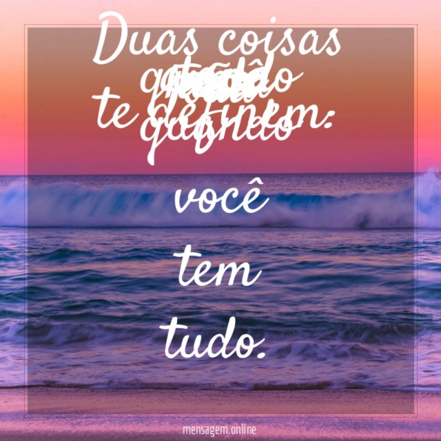 Duas coisas te definem