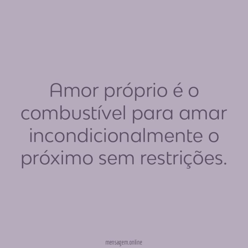 Amor próprio é o combustível para amar incondicionalmente