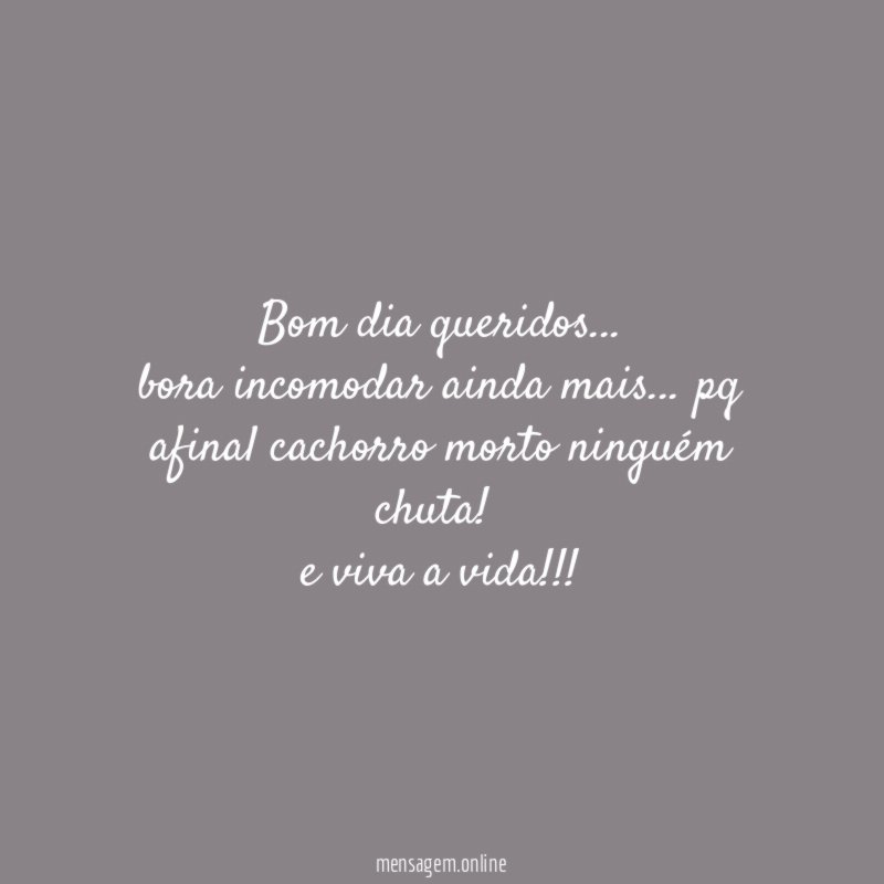 Bom dia queridos…