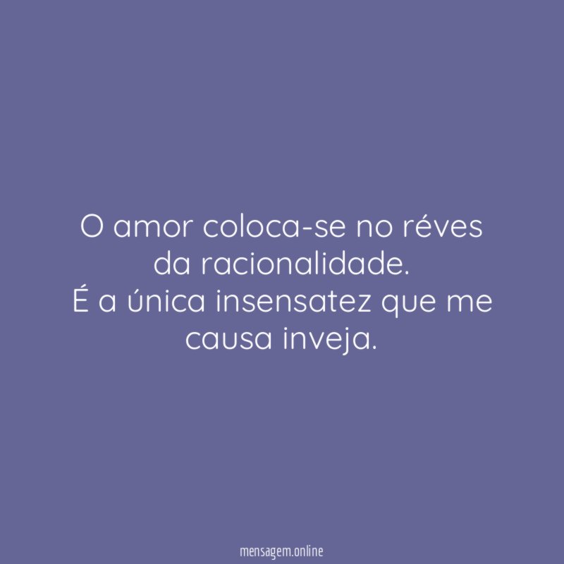 O amor coloca-se no réves da racionalidade