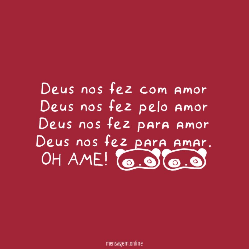Deus nos fez com amor Deus nos fez pelo