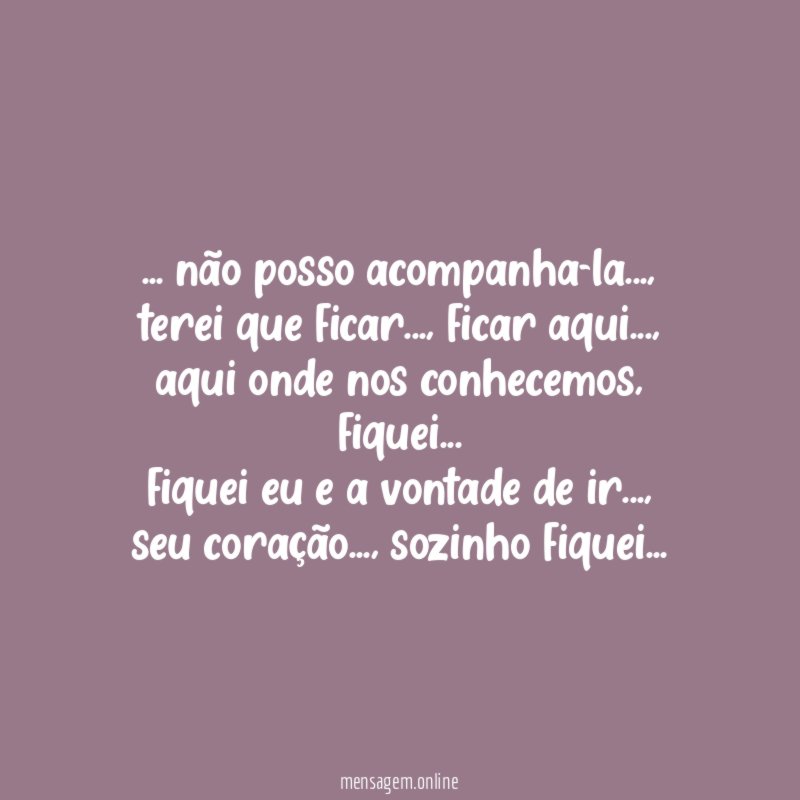 não posso acompanha-la
