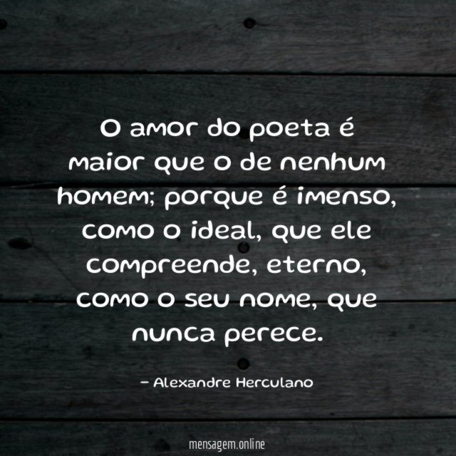 O amor do poeta é maior que o de nenhum homem