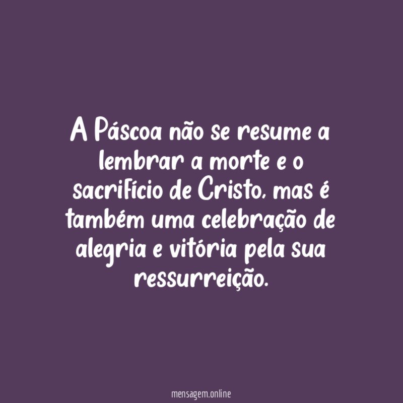 A Páscoa não se resume a lembrar a