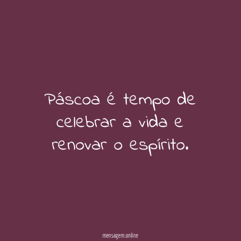 Páscoa é tempo de celebrar a vida e renovar o espírito
