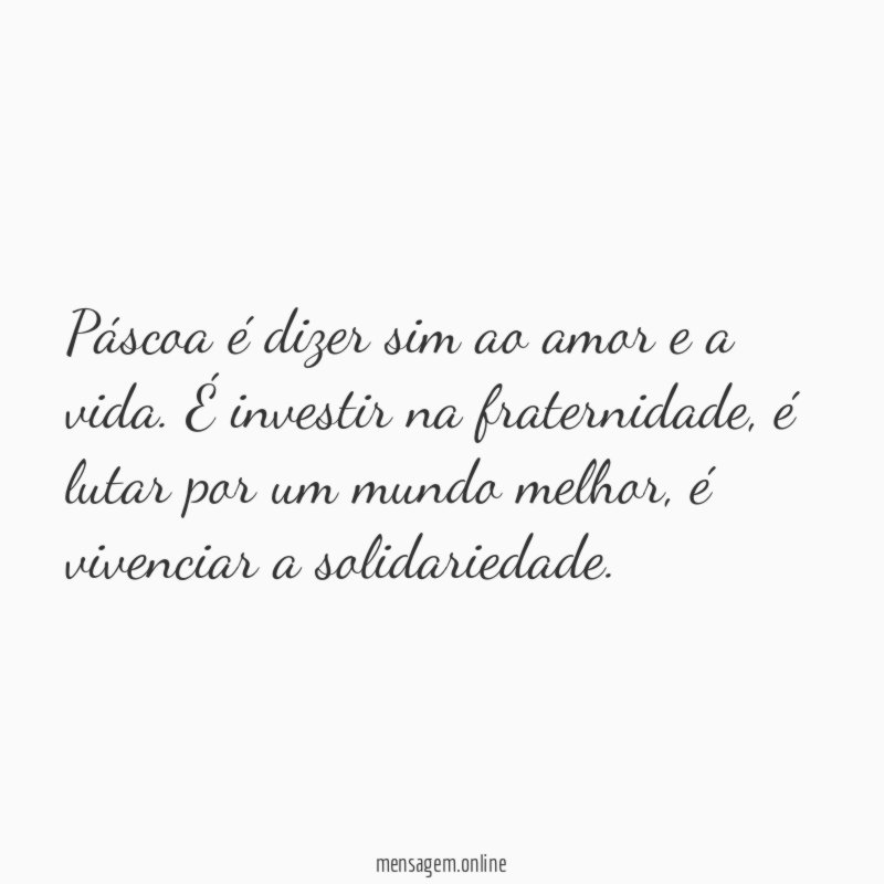 Páscoa é dizer sim ao amor e a vida