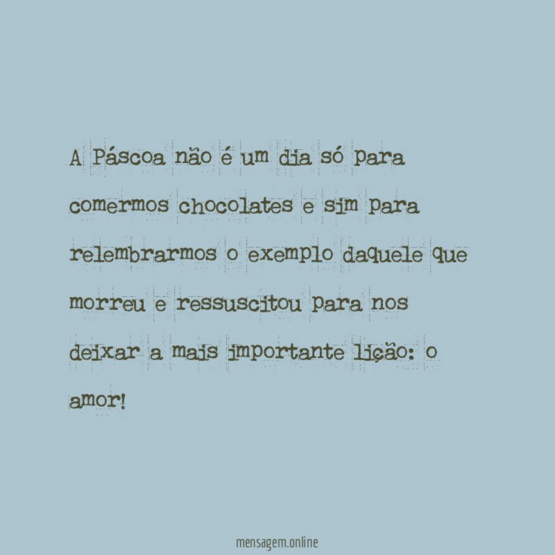 A Páscoa não é um dia só para
