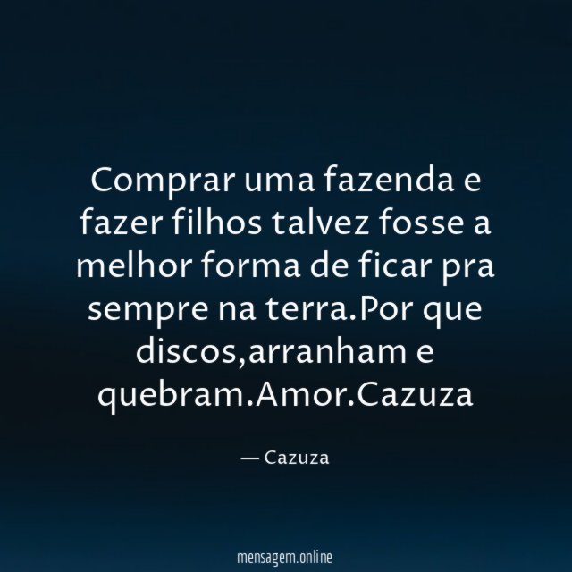 Comprar uma fazenda e fazer filhos talvez fosse