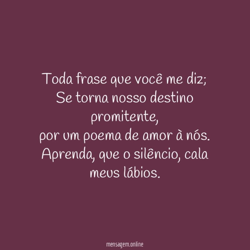 Toda frase que você me diz