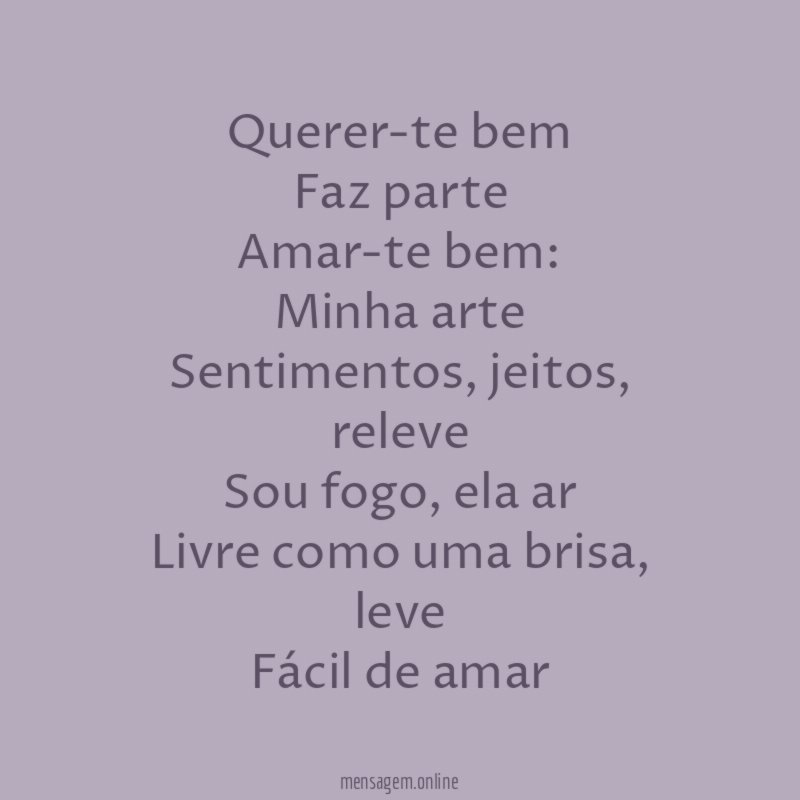 Querer-te bem
Faz parte
Amar-te bem:
Minha arte