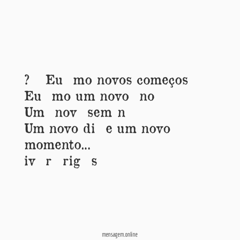 ❀?ჱܓ Eu ɑmo novos começos Eu ɑmo um novo
