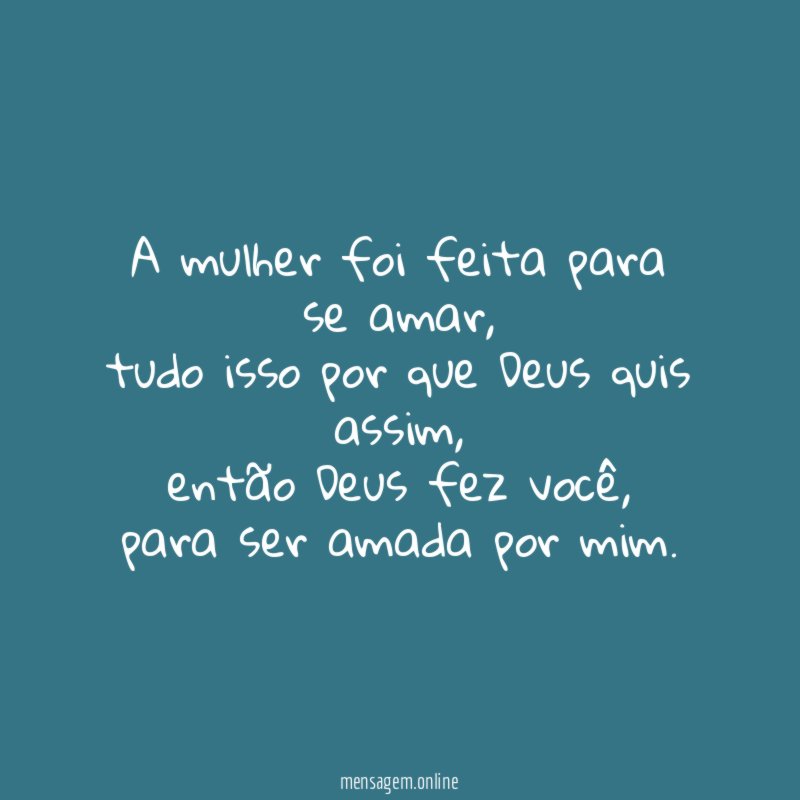 A mulher foi feita para se amar