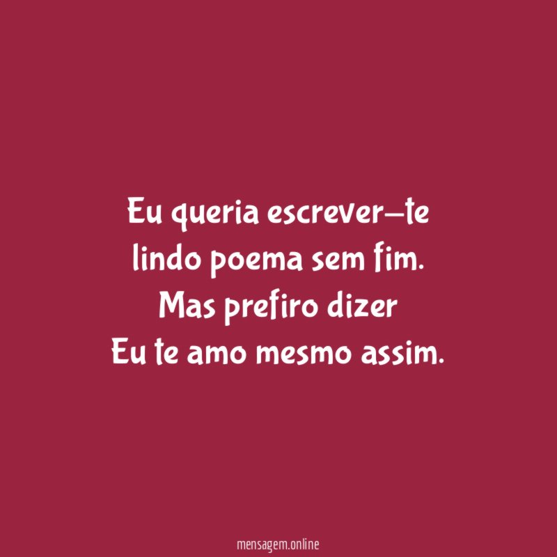 Eu queria escrever-te lindo poema sem fim