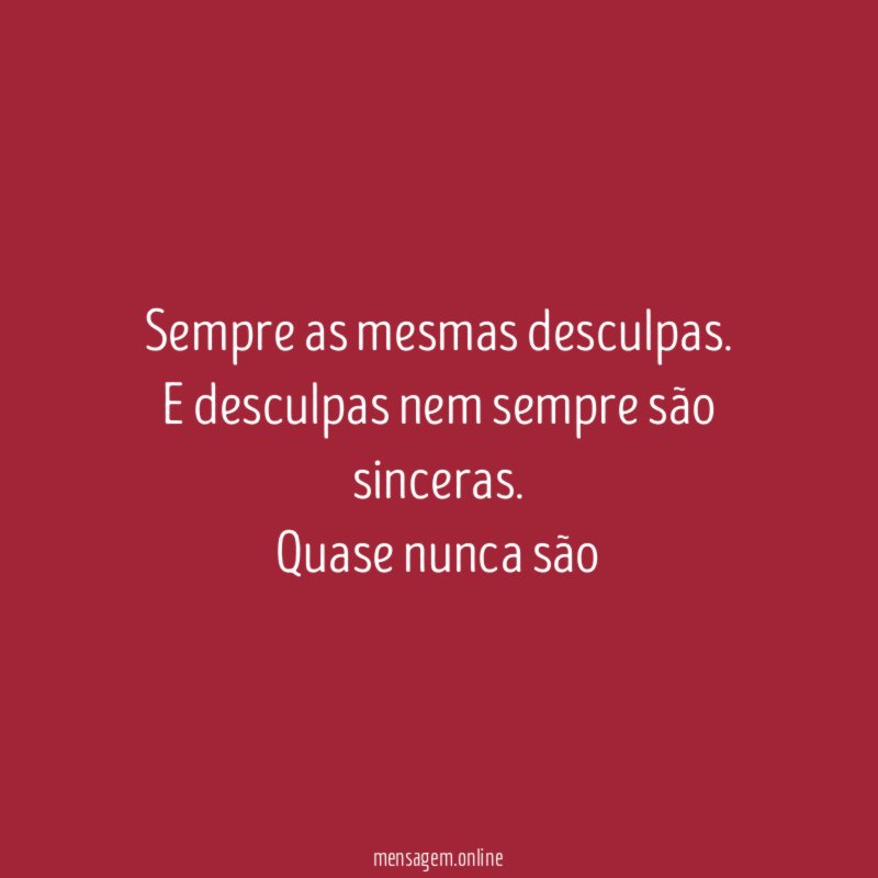 Sempre as mesmas desculpas