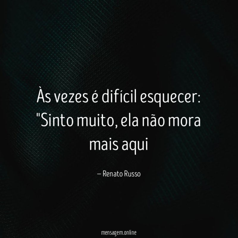 Às vezes é difícil esquecer
