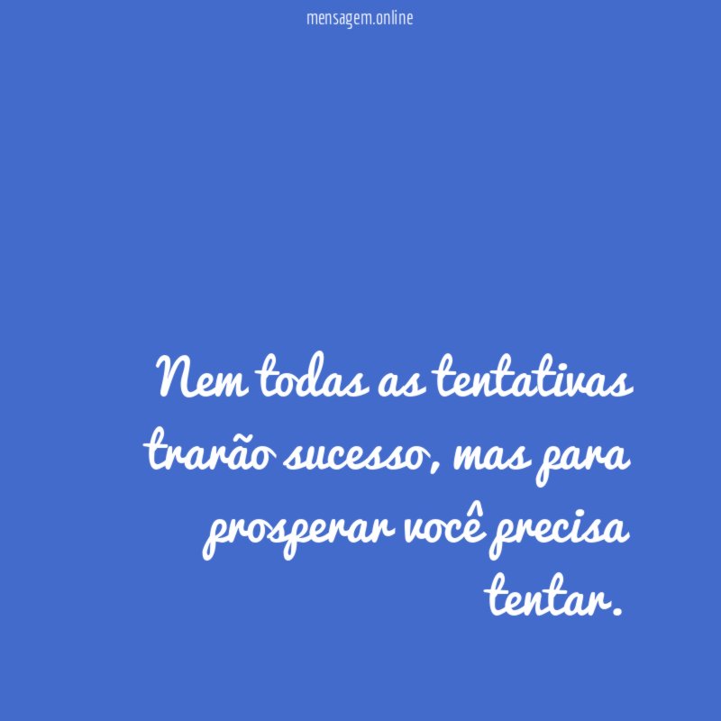 Nem todas as tentativas trarão sucesso