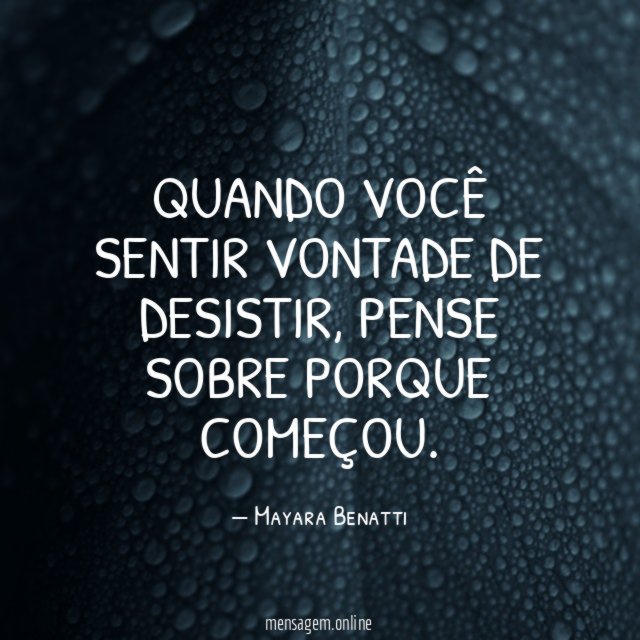 Quando você sentir vontade de desistir