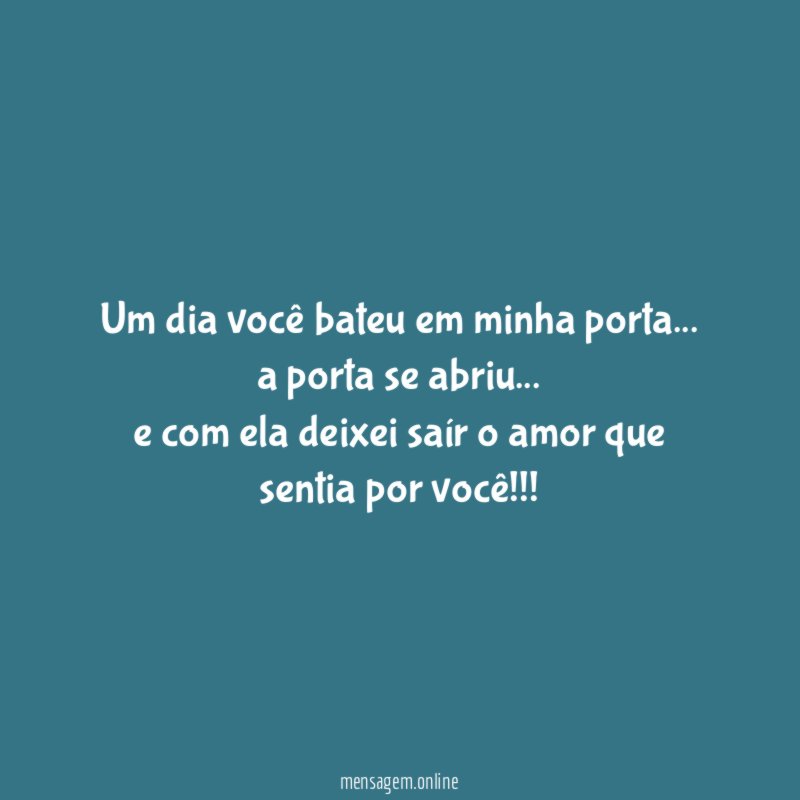 Um dia você bateu em minha porta