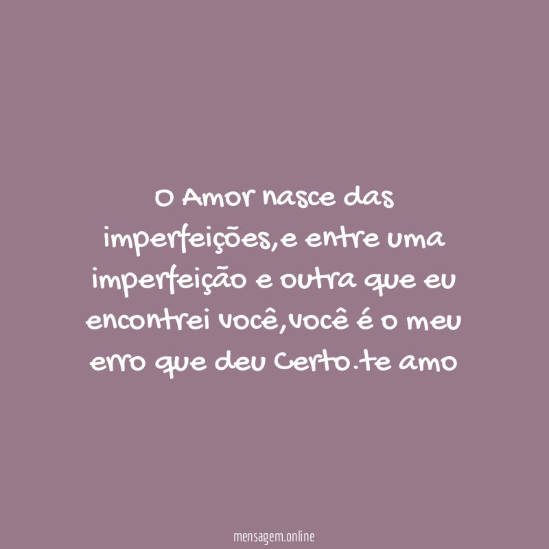 O Amor nasce das imperfeições