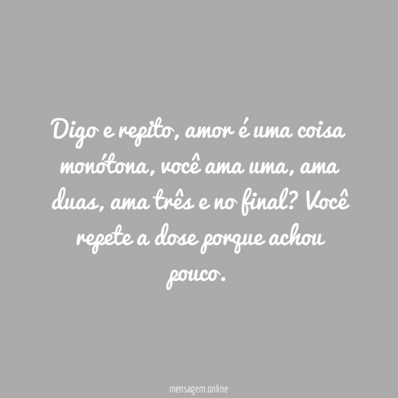 Digo e repito