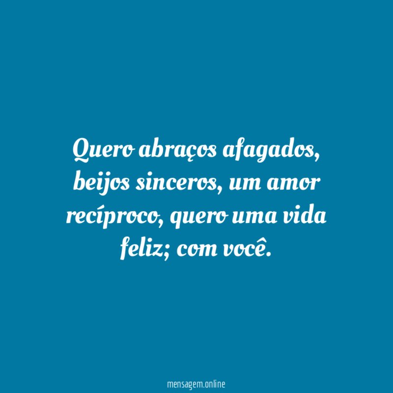 Quero abraços afagados