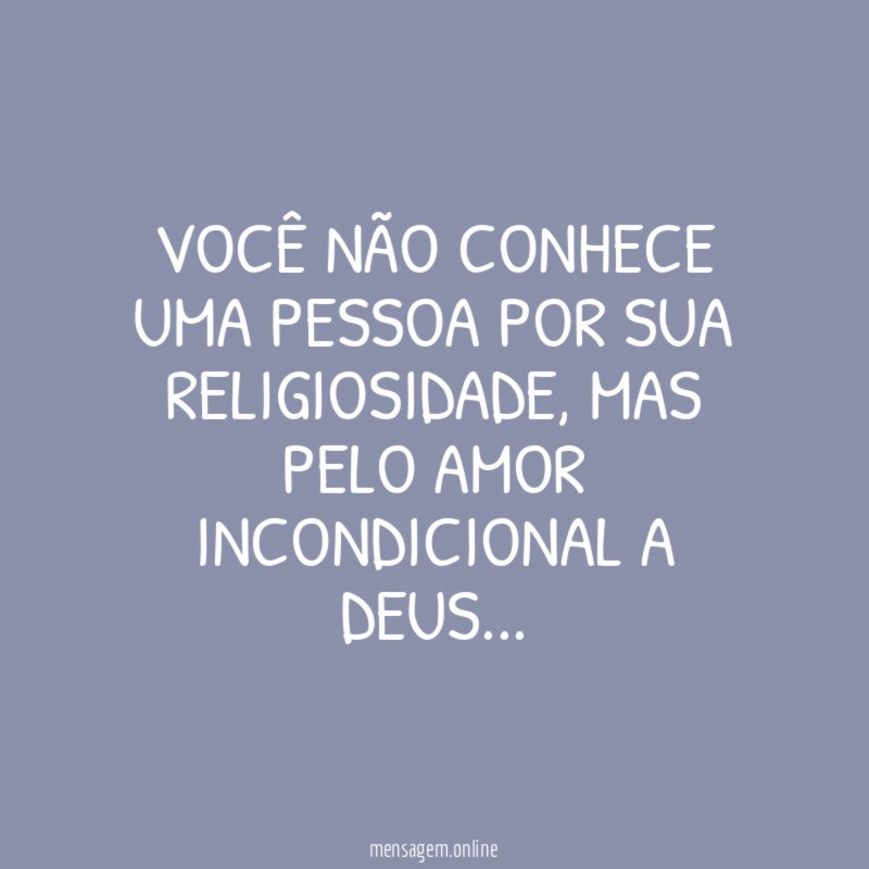 Você não conhece uma Pessoa por sua religiosidade