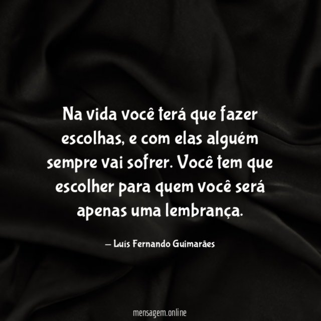 Na vida você terá que fazer escolhas