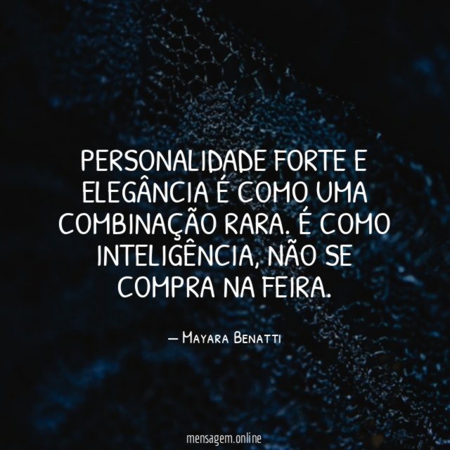 Personalidade forte e elegância é como uma combinação rara