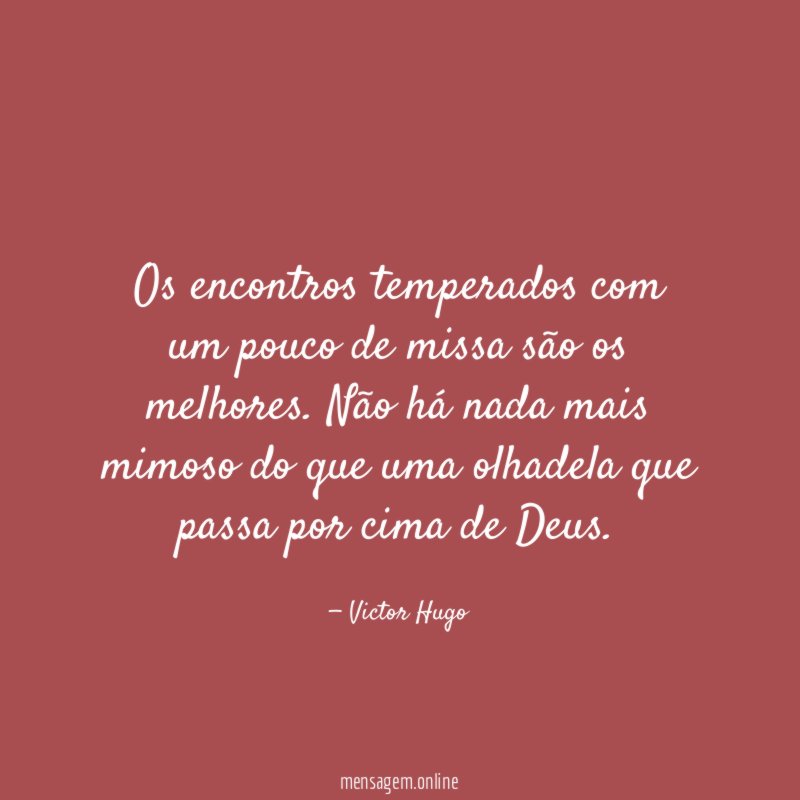 Os encontros temperados com um pouco de missa são os melhores