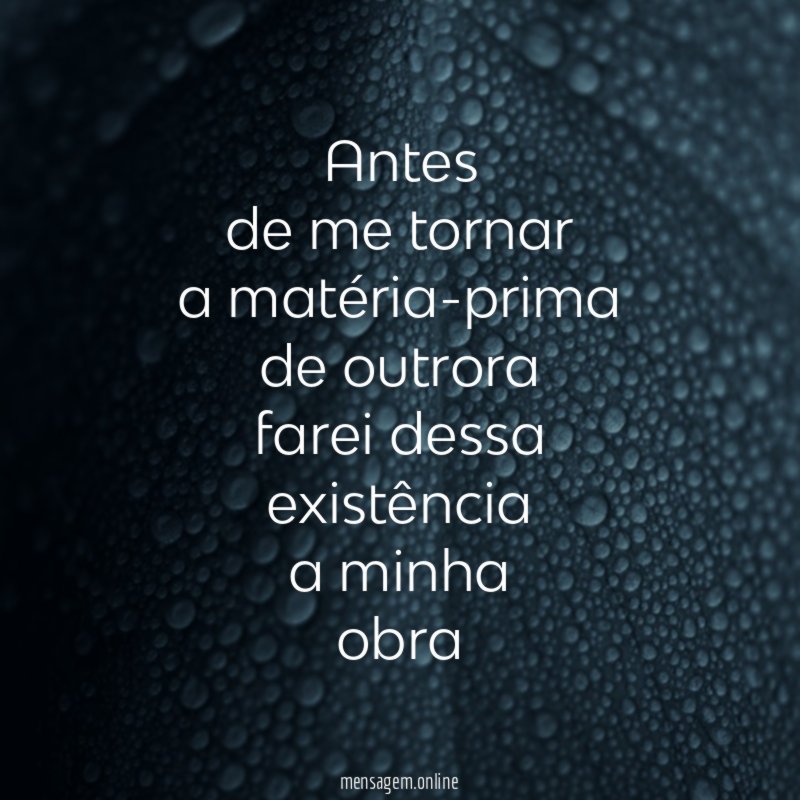 antes
de me tornar