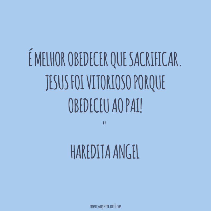 É melhor obedecer que sacrificar